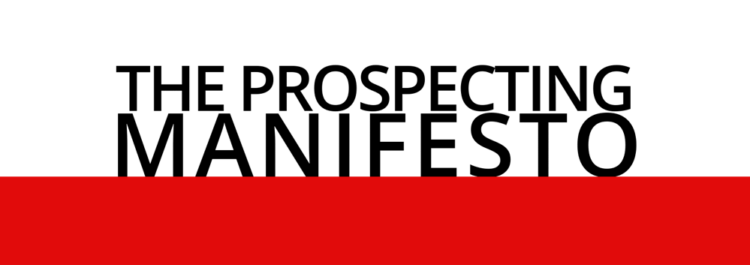 The Prospecting Manifesto