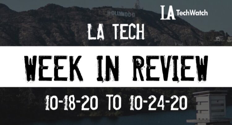 LA Tech Week in Review: 10/18/20-10/24/20