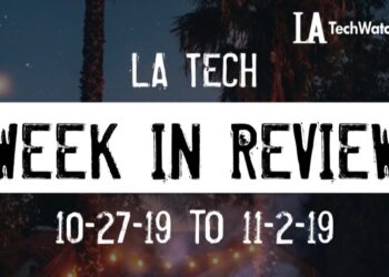 LA Tech Week in Review: 10/27/19-11/2/19