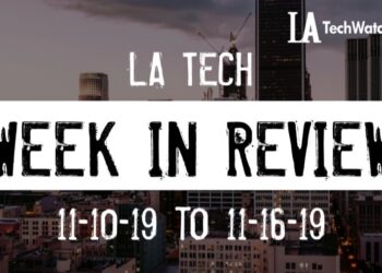 LA Tech Week in Review: 11/10/19-11/16/19