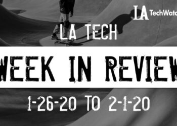 LA Tech Week in Review: 1/26/20-2/1/20