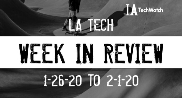 LA Tech Week in Review: 1/26/20-2/1/20