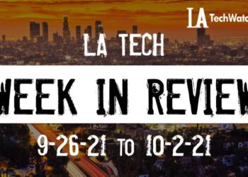 LA Tech Week in Review: 9/26/21-10/2/21
