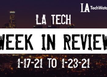 LA Tech Week in Review: 1/17/21-1/23/21