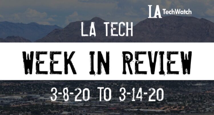 LA Tech Week in Review: 3/8/20-3/14/20