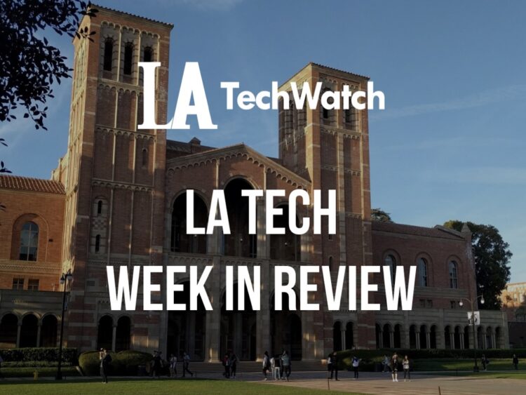 LA Tech Week in Review: 7/1/18-7/7/18