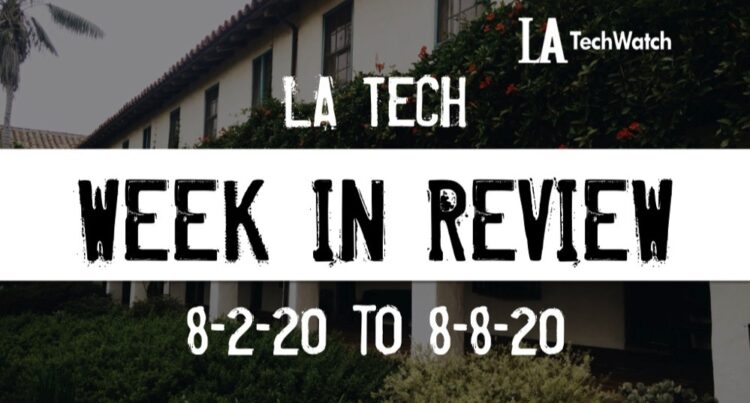 LA Tech Week in Review: 8/2/20-8/8/20
