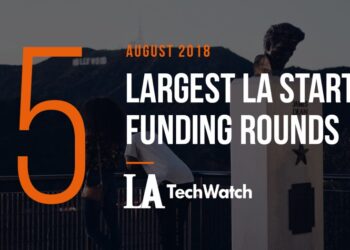 These 5 LA Startups Raised the Most Funding in August 2018