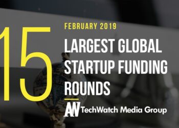 The 15 Largest Global Startup Funding Rounds of February 2019
