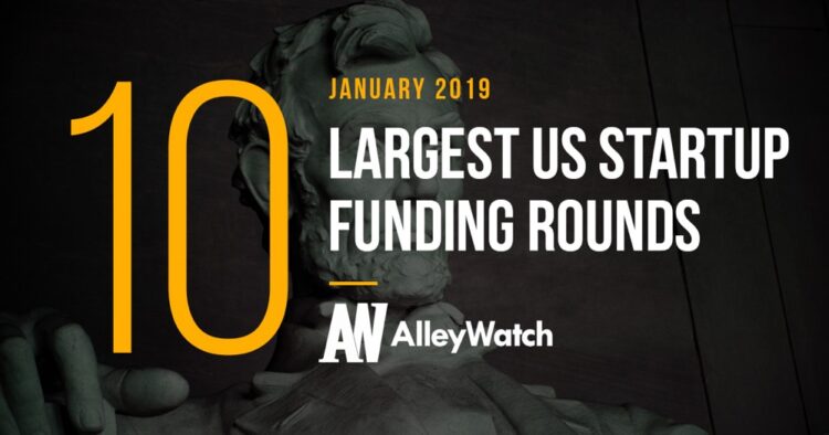 The 10 Largest US Startups Fundings from January 2019 That You Need To Know About