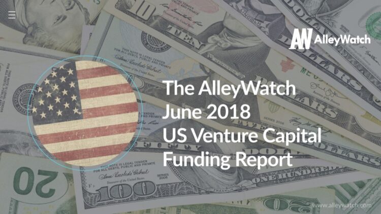 The AlleyWatch June 2018 US Venture Capital Funding Report