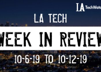 LA Tech Week in Review:10/6/19-10/12/19