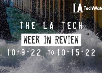 LA Tech Week in Review: 10/9/22-10/15/22