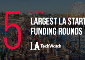 The 15 LA Startup Funding Rounds of Q4 2018