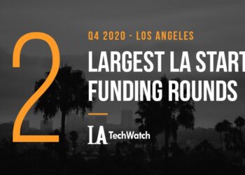 The 12 Largest LA Tech Startup Funding Rounds of Q1 2021