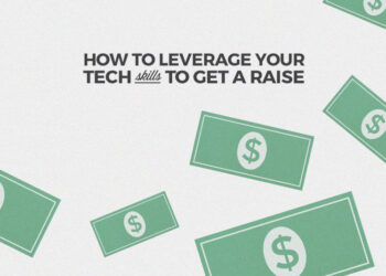 How to Leverage Your Tech Skills to Get a Raise