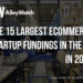 The 15 Largest Ecommerce Startup Fundings in the US in 2016