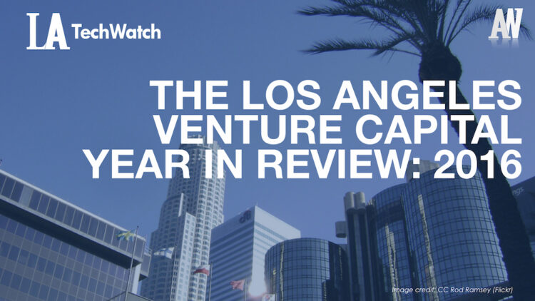 The LA Venture Capital Year in Review: 2016
