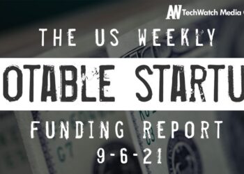 The Weekly Notable Startup Funding Report: 9/6/21