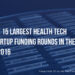 The 15 Largest HealthTech Startup Fundings in the US in 2016