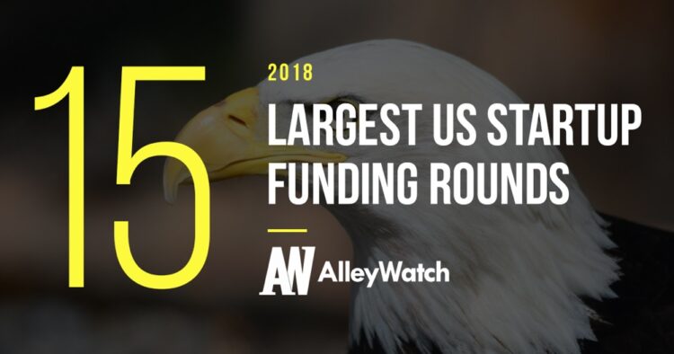 These are the 15 Startups Raised the Largest Funding Rounds of 2018