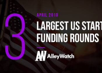 The 13 Largest US Startup Funding Rounds of April 2018