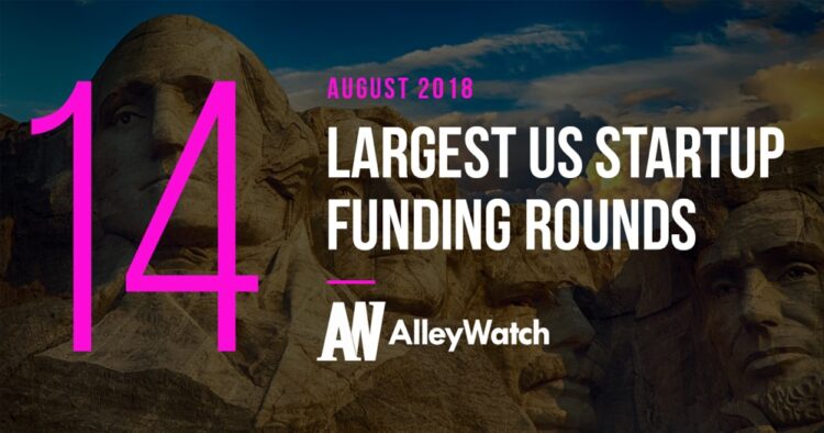 These are the 14 Largest US Startup Funding Rounds of August 2018