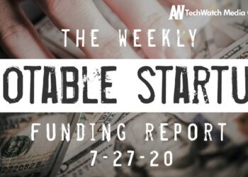 The Weekly Notable Startup Funding Report: 7/27/20