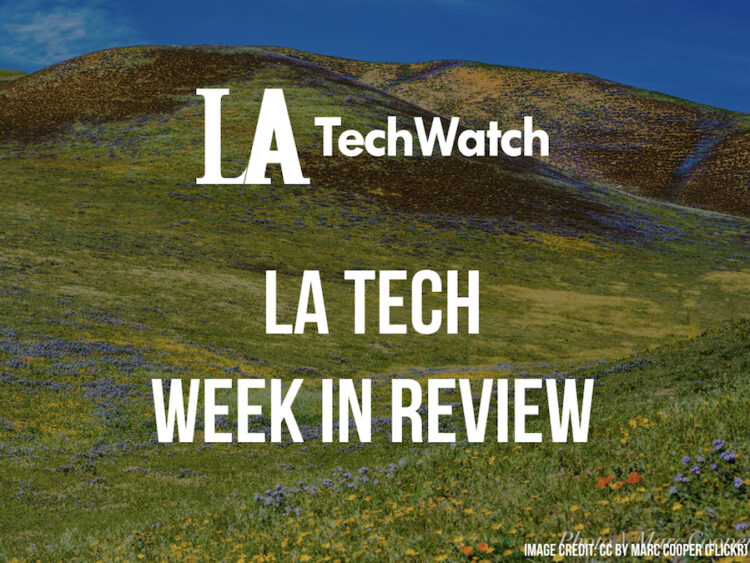 LA Tech Week in Review