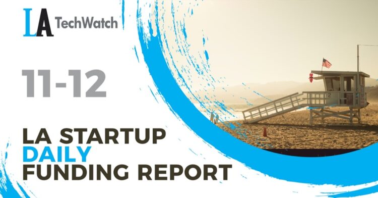 The LA TechWatch Startup Daily Funding Report: 11/12/2020