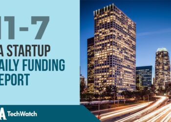 The LA TechWatch Startup Daily Funding Report: 11/7/2019