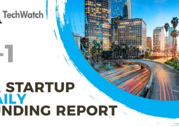 The LA TechWatch Startup Daily Funding Report: 3/1/2021