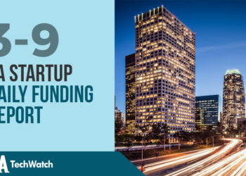 The LA TechWatch Startup Daily Funding Report: 3/9/18
