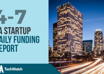 The LA TechWatch Startup Daily Funding Report: 4/7/2020