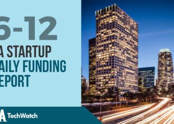 The LA TechWatch Startup Daily Funding Report: 6/12/2019