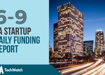 The LA TechWatch Startup Daily Funding Report: 6/9/2020