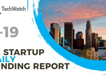 The LA TechWatch Startup Daily Funding Report: 7/19/2022
