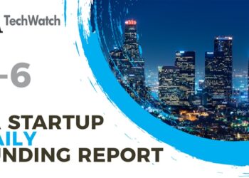 The LA TechWatch Startup Daily Funding Report: 8/6/2021