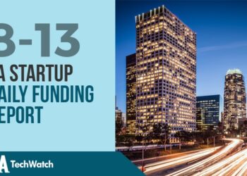 The LA TechWatch Startup Daily Funding Report: 8/13/18