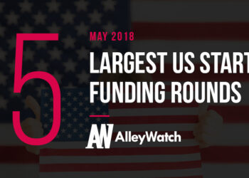 The 15 Largest US Startup Funding Rounds of May 2018