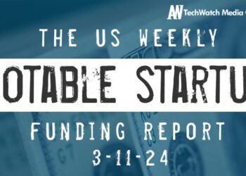 The Weekly Notable Startup Funding Report: 3/11/24