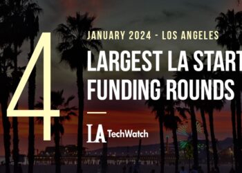 The 4 Largest LA Tech Startup Funding Rounds of February 2025