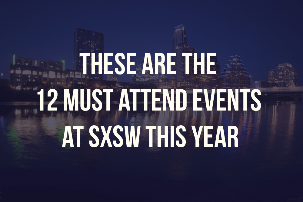 12 Events at SXSW