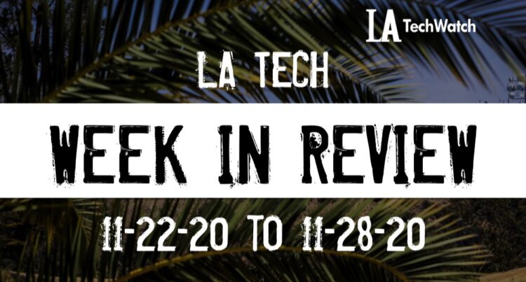 LA Tech Week in Review: 11/22/20-11/28/20