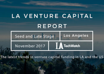 The November 2017 LA Venture Capital and Early Stage Funding Report