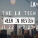 LA Tech Week in Review: 7/17/22-7/23/22