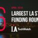 These are the 5 Largest LA Tech Startup Funding Rounds of April 2019