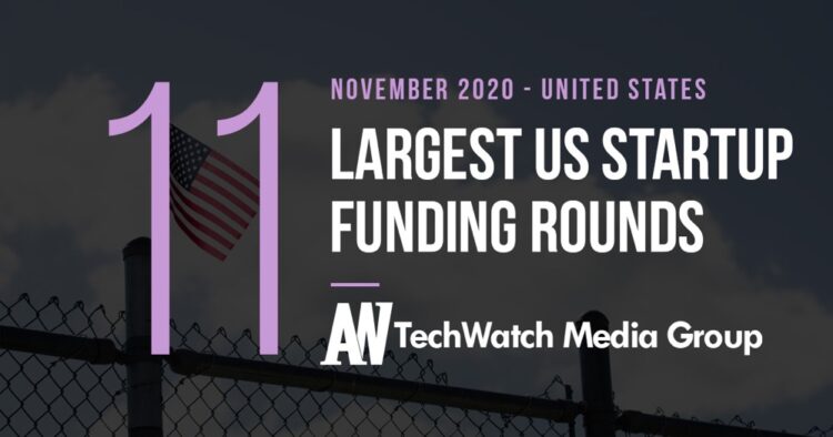 The 11 Largest US Tech Startup Funding Rounds of November 2020