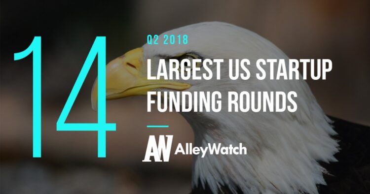 The 14 Largest US Startup Funding Rounds from Q2 2018