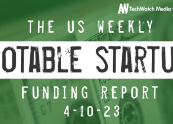 The Weekly Notable Startup Funding Report: 4/10/23